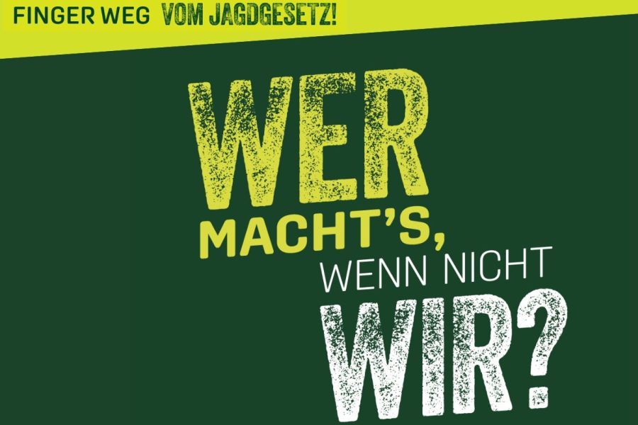 Protestslogan des LJV RLP: „Finger weg vom Jagdgesetz! Wer macht`s, wenn nicht wir?“ (Quelle: © LJV RLP)