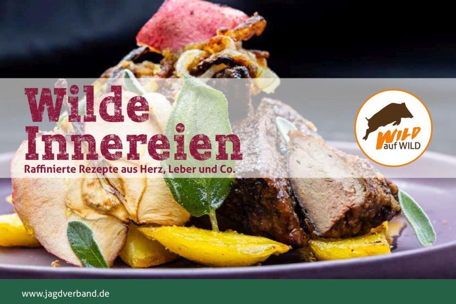 Komplettverwertung von Wild im Fokus: Die zehnte Wild-auf-Wild-Broschüre "Wilde Innereien" inspiriert mit elf raffinierten Rezeptideen. (Quelle: DJV)